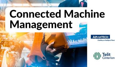 Connected Machine Management with Advantech & deviceWISE®, Powered by Telit Cinterion